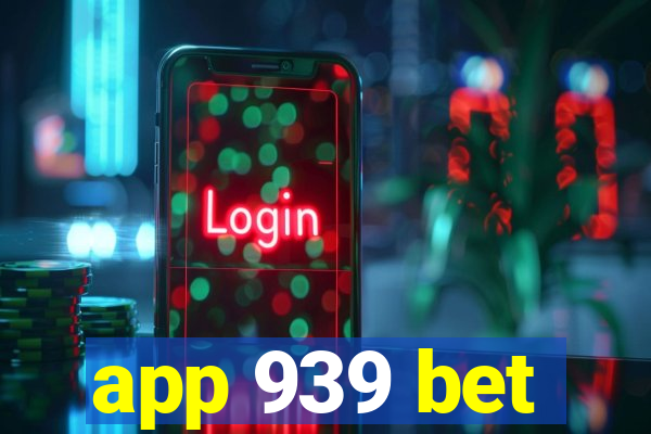 app 939 bet